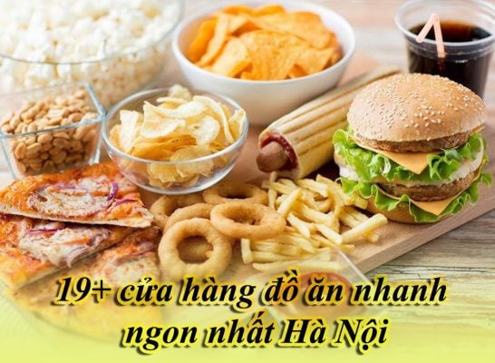 19+ cửa hàng Take Away "Đồ ăn nhanh" ngon nhất tại Hà Nội