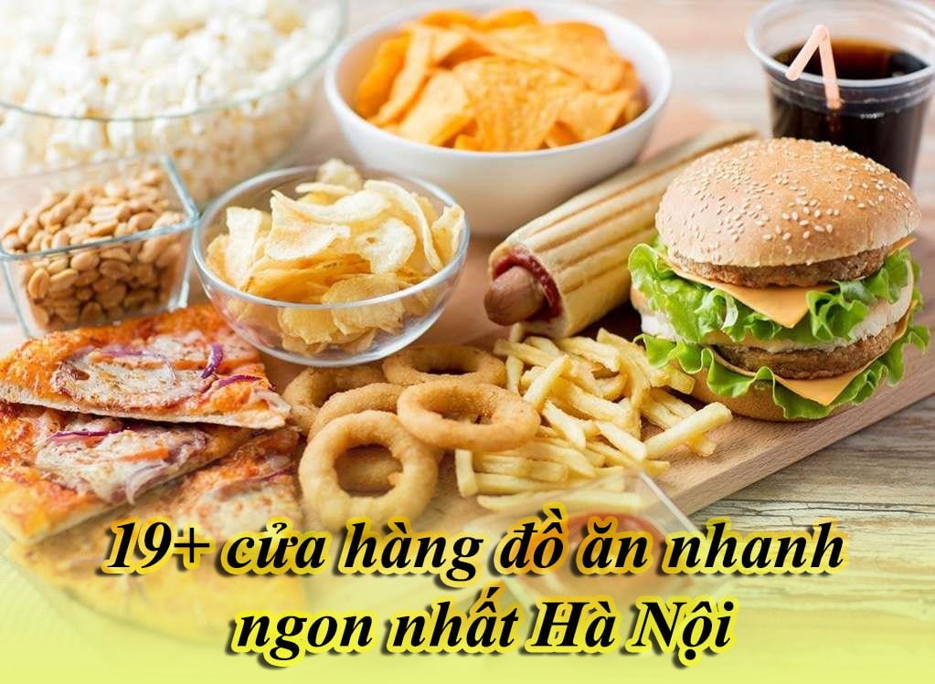 19+ cửa hàng Take Away "Đồ ăn nhanh" ngon nhất tại Hà Nội